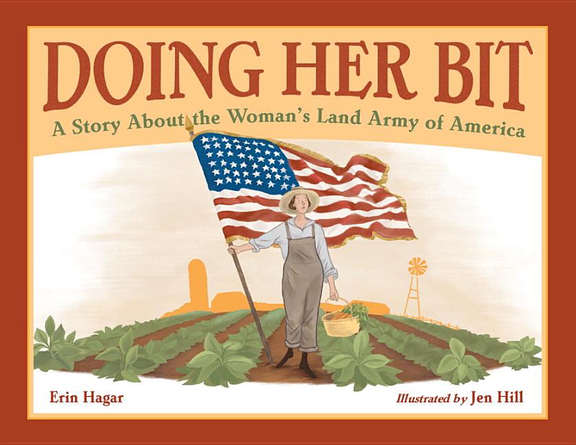 Doing Her Bit: A Story about the Woman's Land Army of America