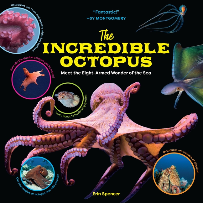 Incredible Octopus, The: Meet the Eight-Armed Wonder of the Sea