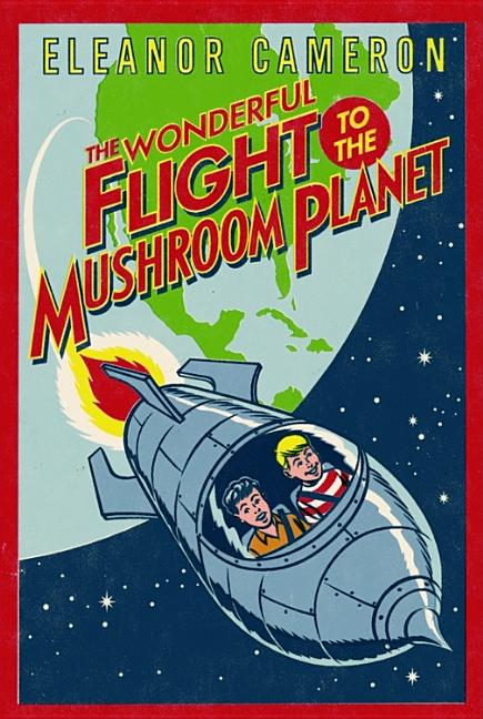 Wonderful Flight to the Mushroom Planet, The