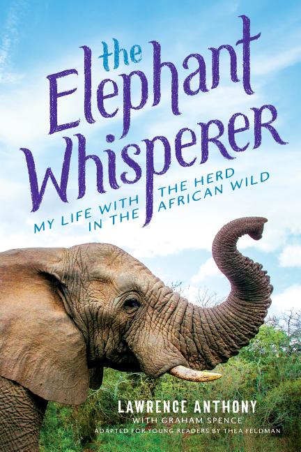 Elephant Whisperer, The: My Life with the Herd in the African Wild: Young Readers Adaptation