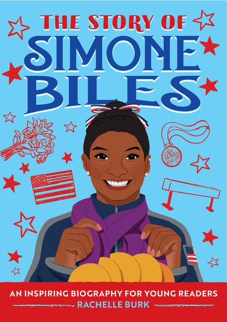 Story of Simone Biles, The: An Inspiring Biography for Young Readers