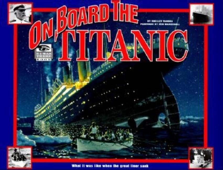 On Board the Titanic: What It Was Like When the Great Liner Sank