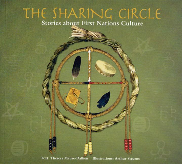 Sharing Circle, The: Stories about First Nations Culture